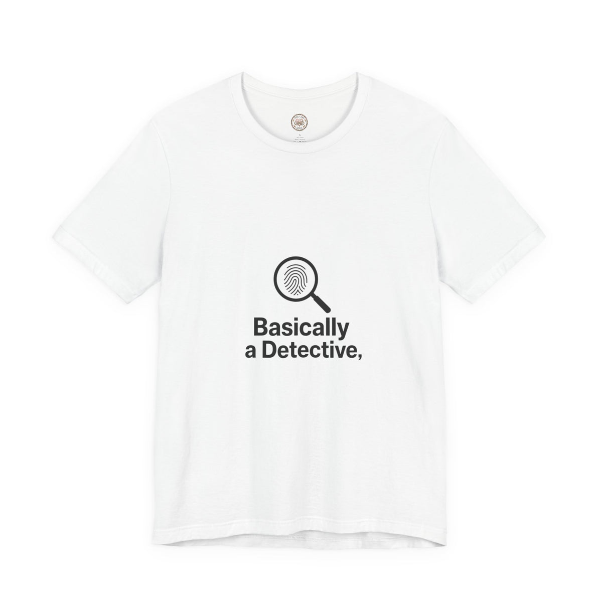 Basically a Detective T-Shirt — Funny Magnifying Glass Graphic Tee