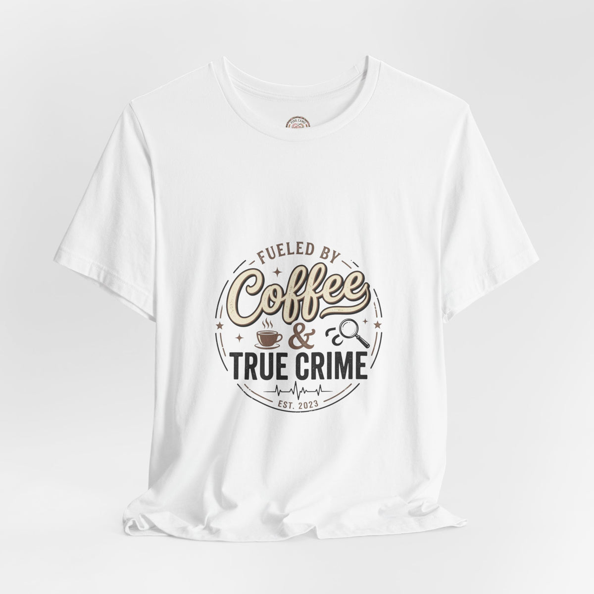 Coffee & True Crime Tee — Funny True Crime Shirt for Fans