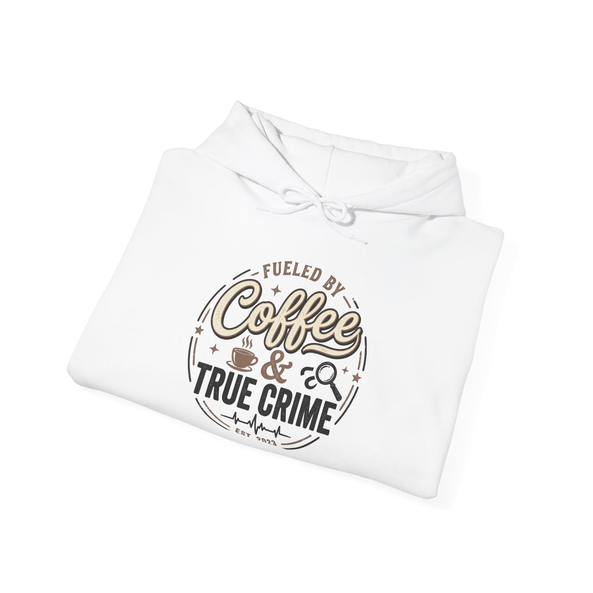 True Crime & Coffee Hoodie — 'Fueled by Coffee & True Crime' Pullover
