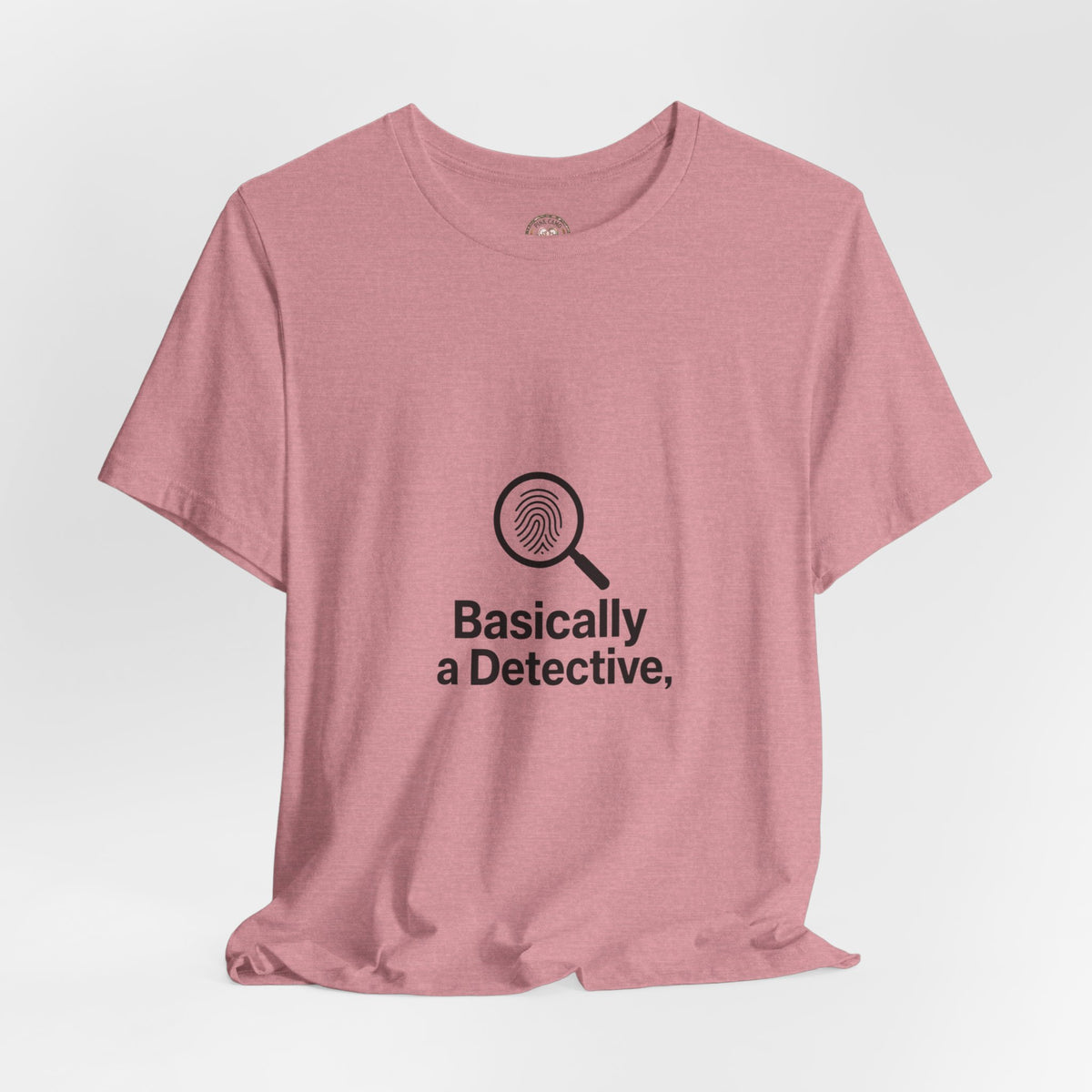 Basically a Detective T-Shirt — Funny Magnifying Glass Graphic Tee