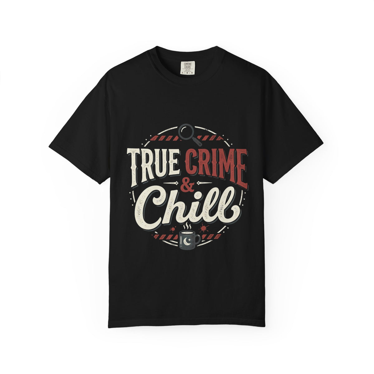 True Crime & Chill T-Shirt