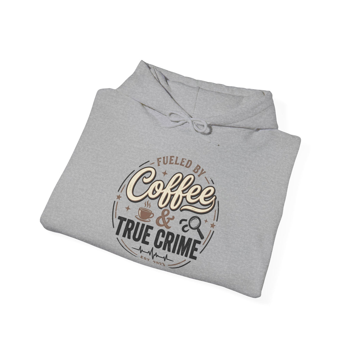 True Crime & Coffee Hoodie — 'Fueled by Coffee & True Crime' Pullover