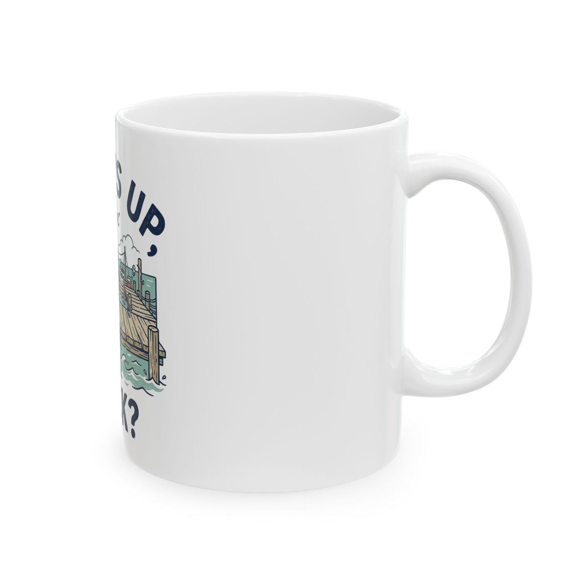 What's Up, Dock? Nautical Ceramic Mug — Funny Dockside Coffee Cup (11oz/15oz)