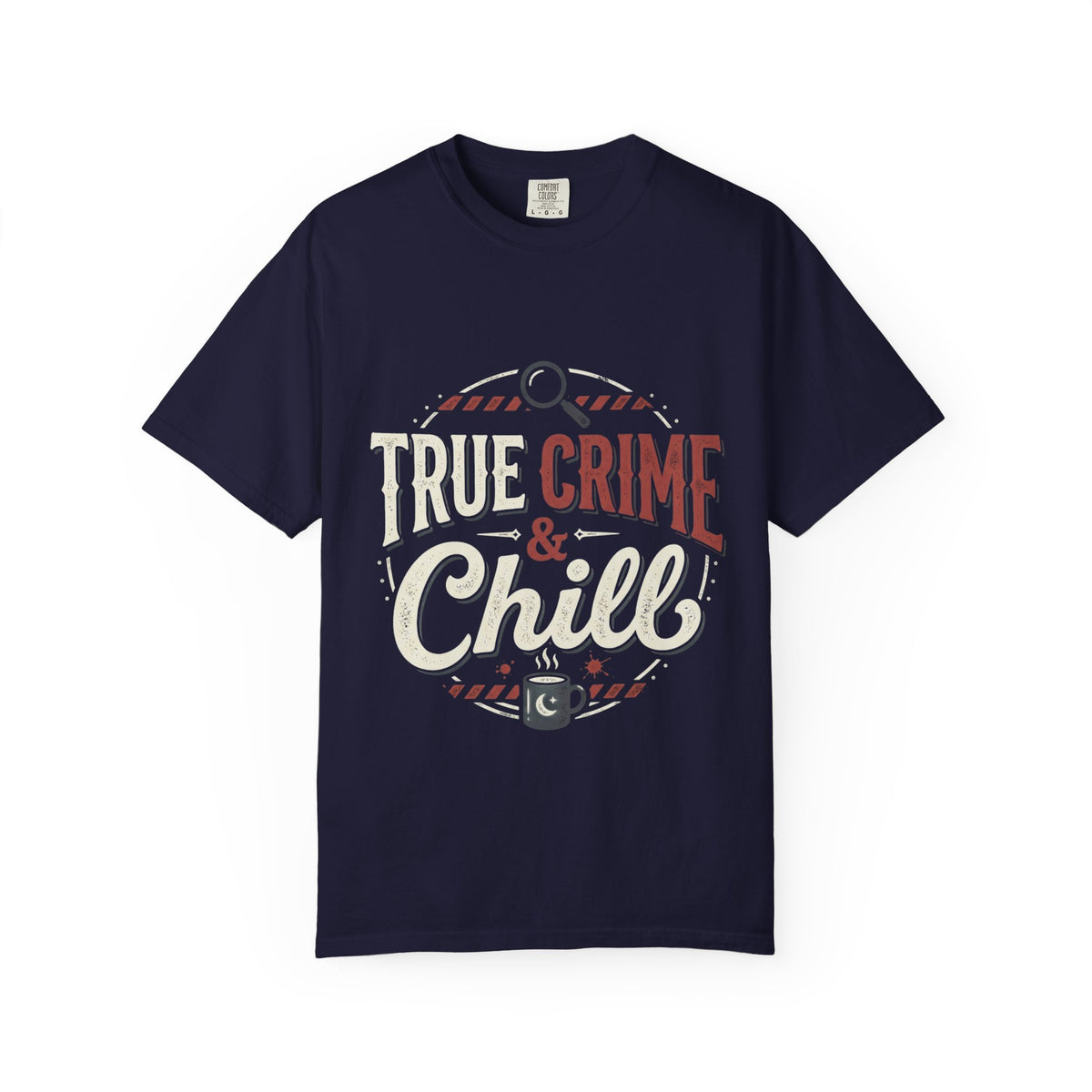True Crime & Chill T-Shirt