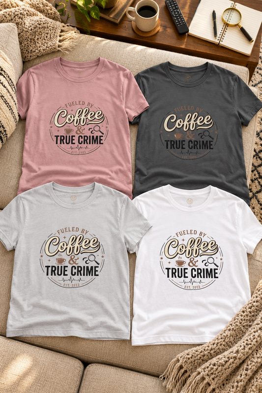 Coffee & True Crime Tee — Funny True Crime Shirt for Fans