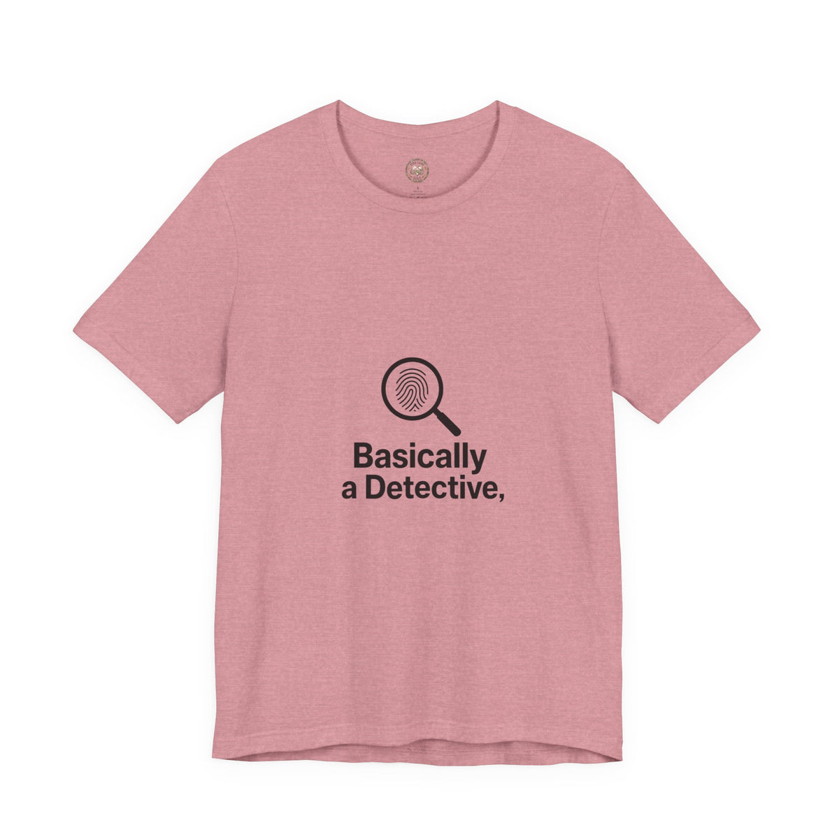Basically a Detective T-Shirt — Funny Magnifying Glass Graphic Tee