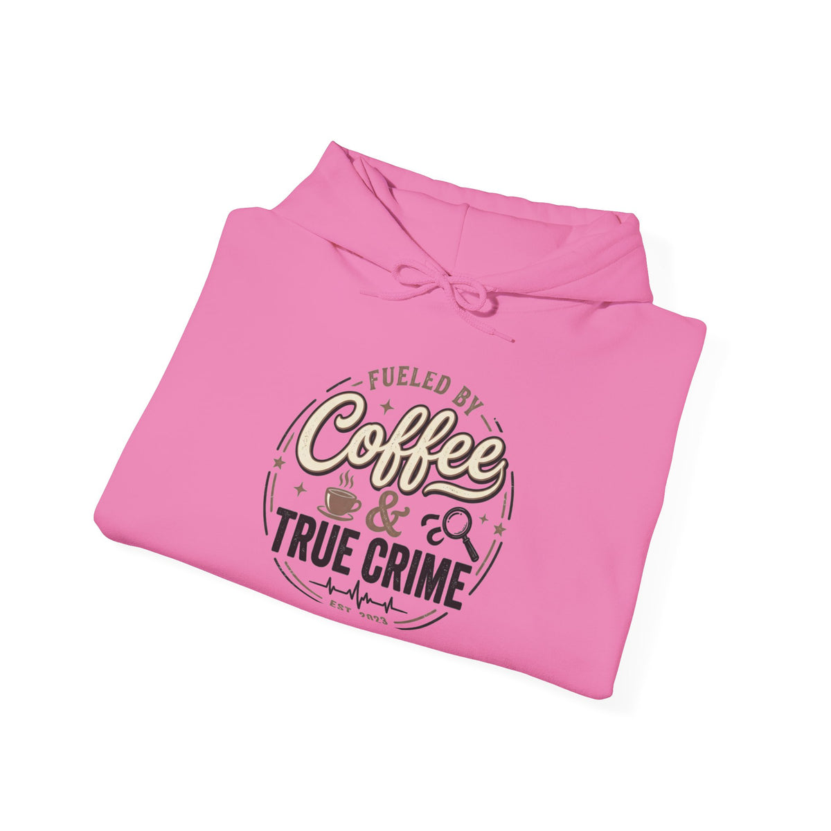 True Crime & Coffee Hoodie — 'Fueled by Coffee & True Crime' Pullover