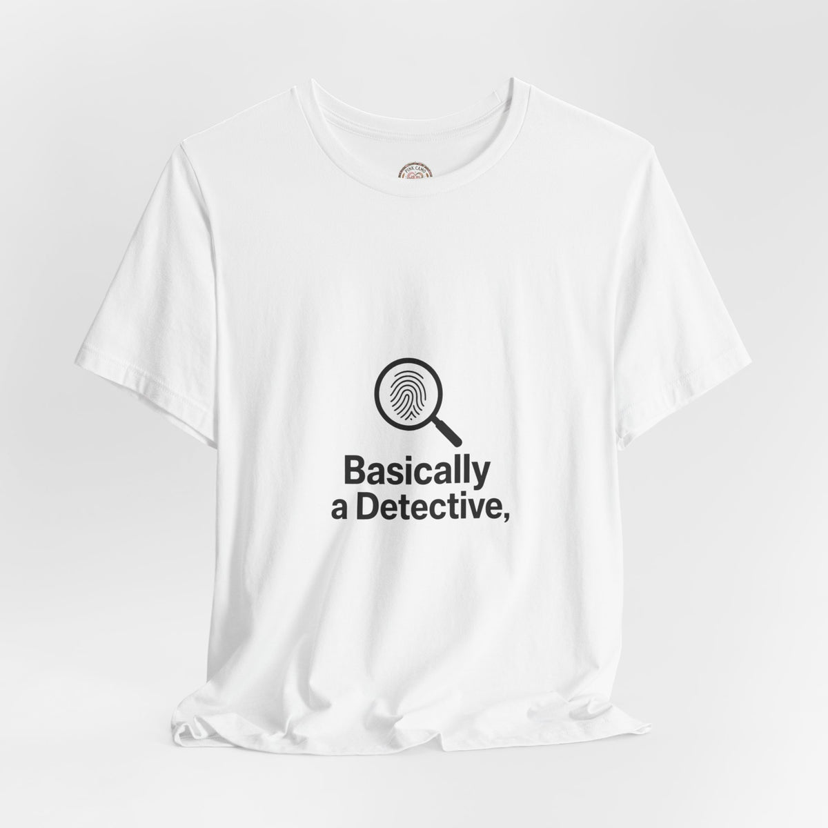 Basically a Detective T-Shirt — Funny Magnifying Glass Graphic Tee