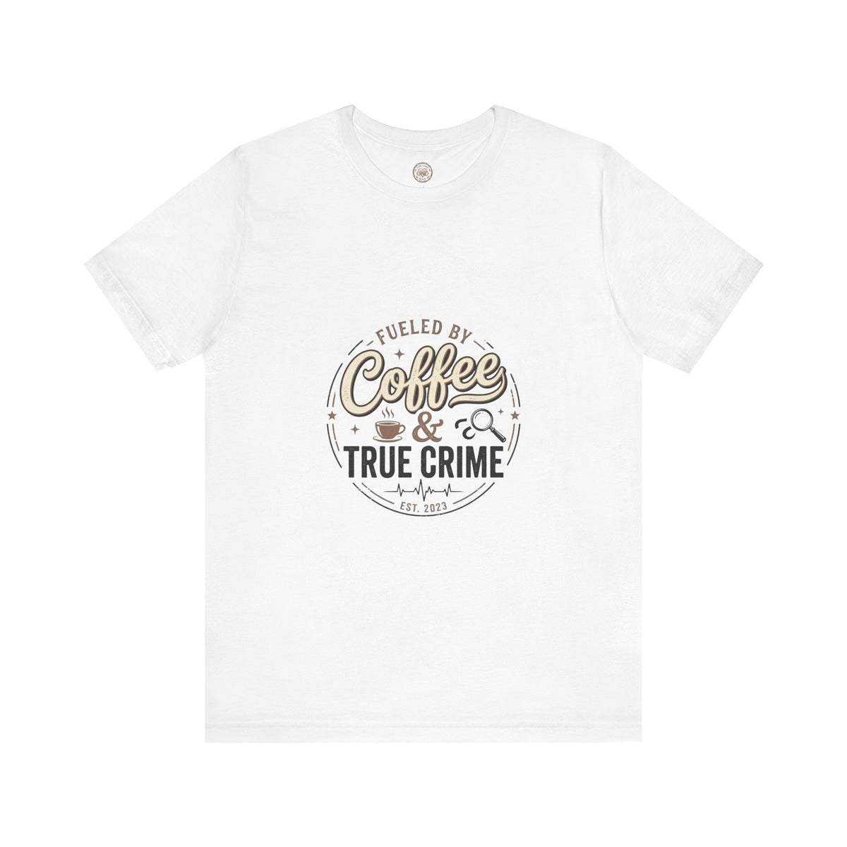 Coffee & True Crime Tee — Funny True Crime Shirt for Fans