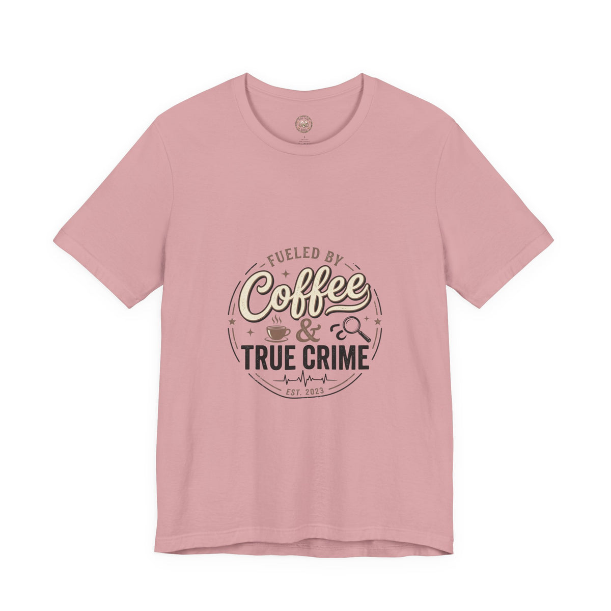 Coffee & True Crime Tee — Funny True Crime Shirt for Fans