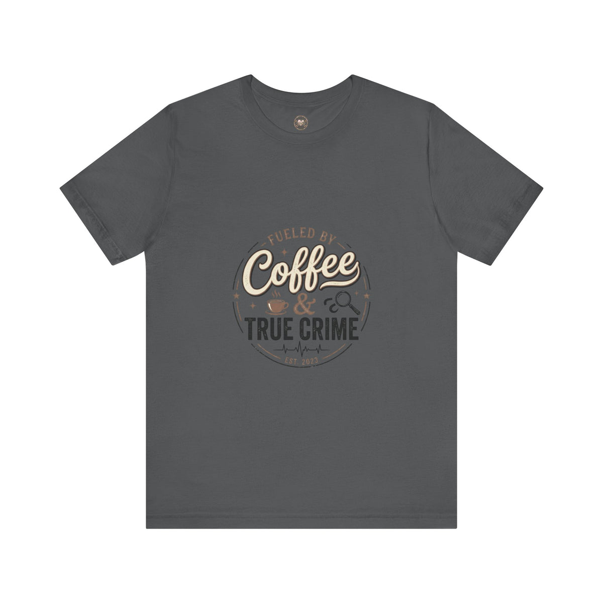 Coffee & True Crime Tee — Funny True Crime Shirt for Fans