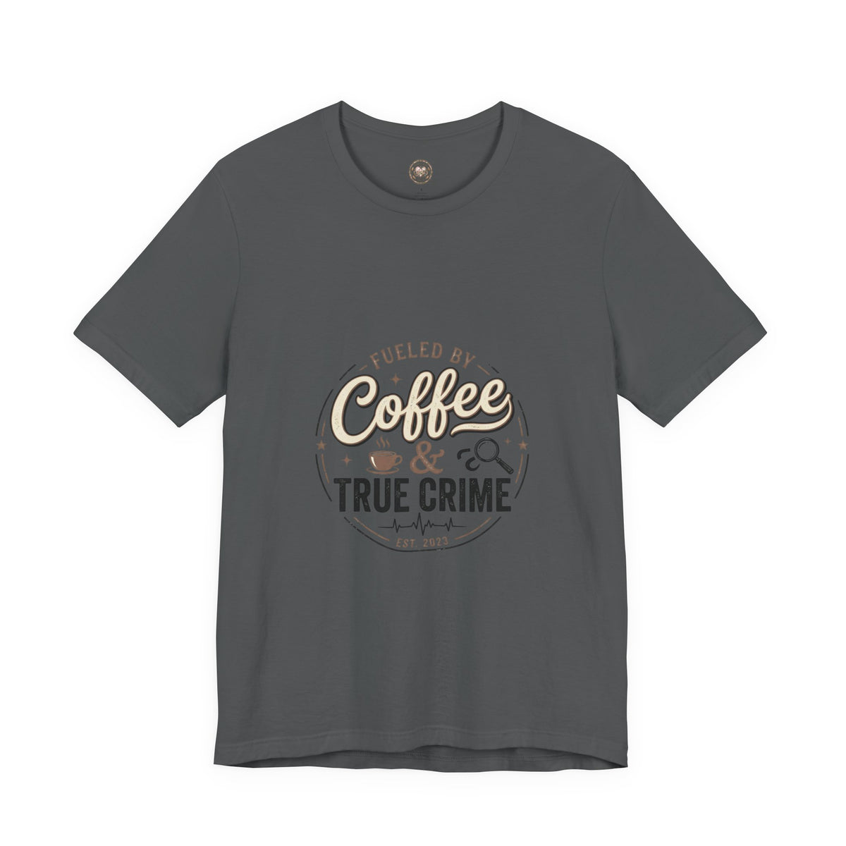 Coffee & True Crime Tee — Funny True Crime Shirt for Fans