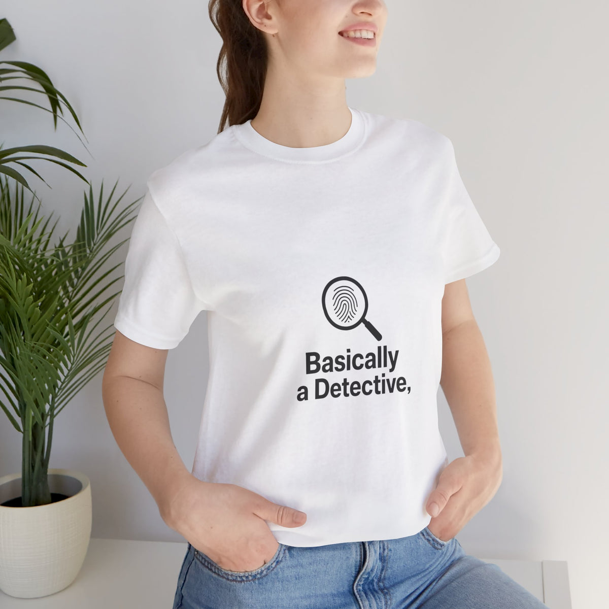 Basically a Detective T-Shirt — Funny Magnifying Glass Graphic Tee